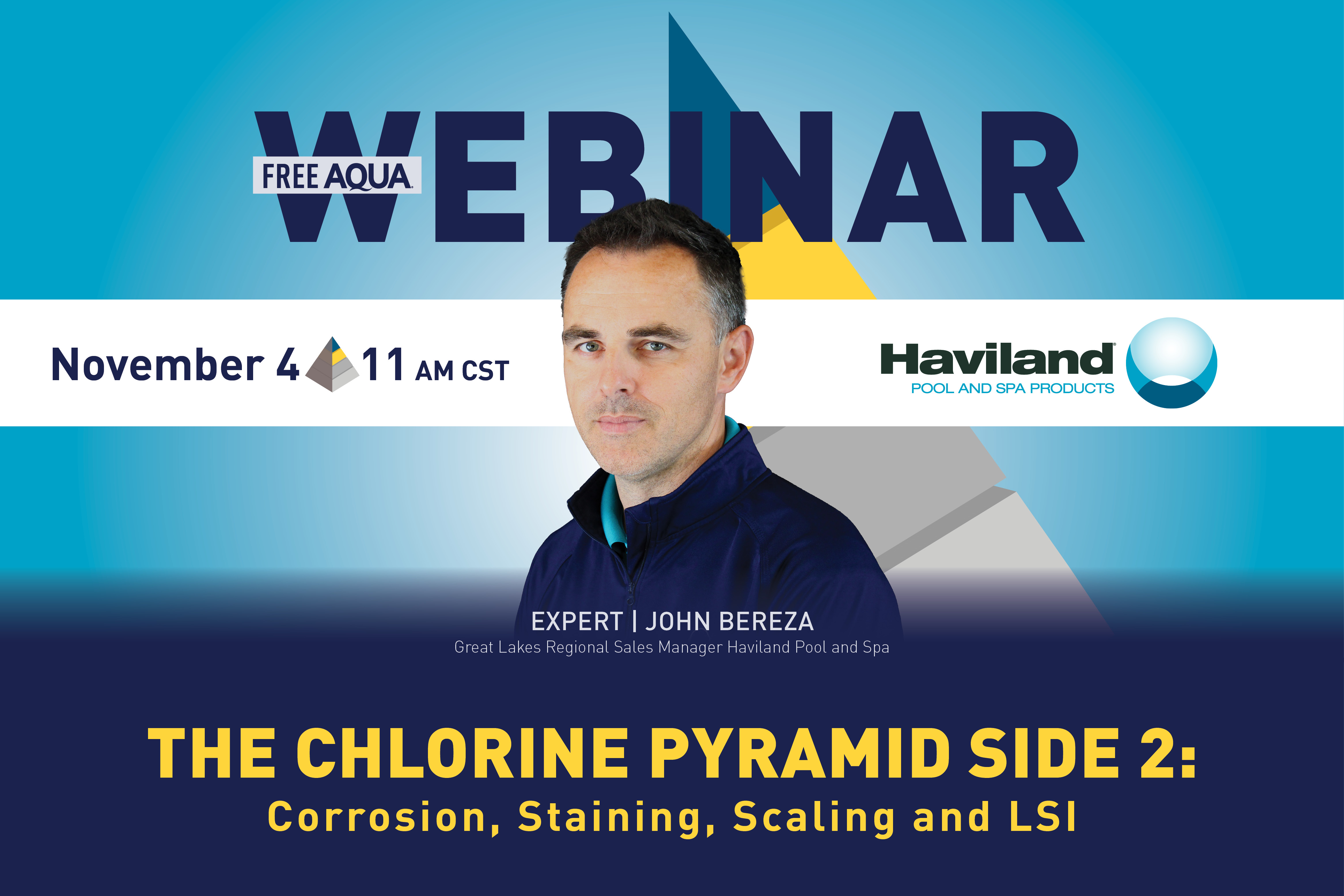 Free Aqua webinar featuring John Bereza from Haviland discussing chlorine pyramid corrosion and scaling on November 4 at 11 AM CST